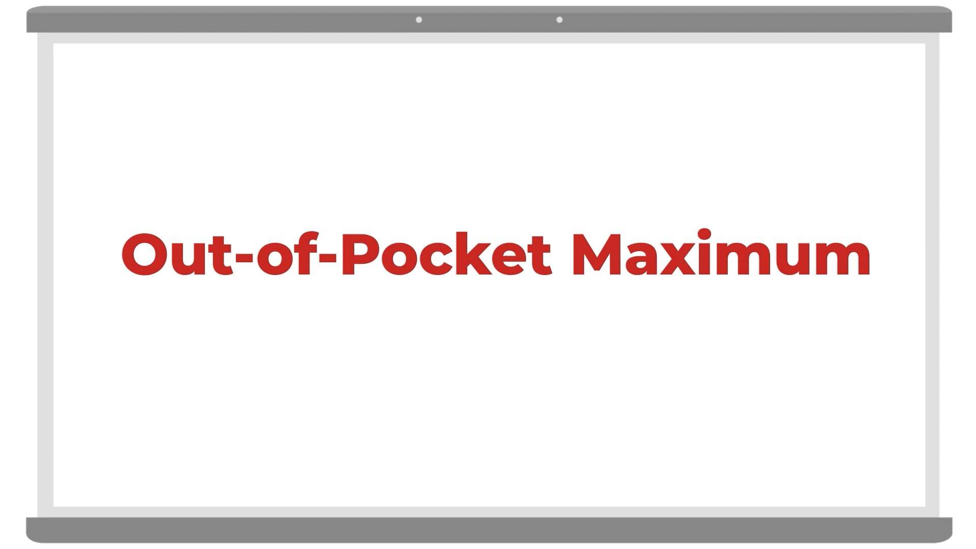 Out of pocket maximum